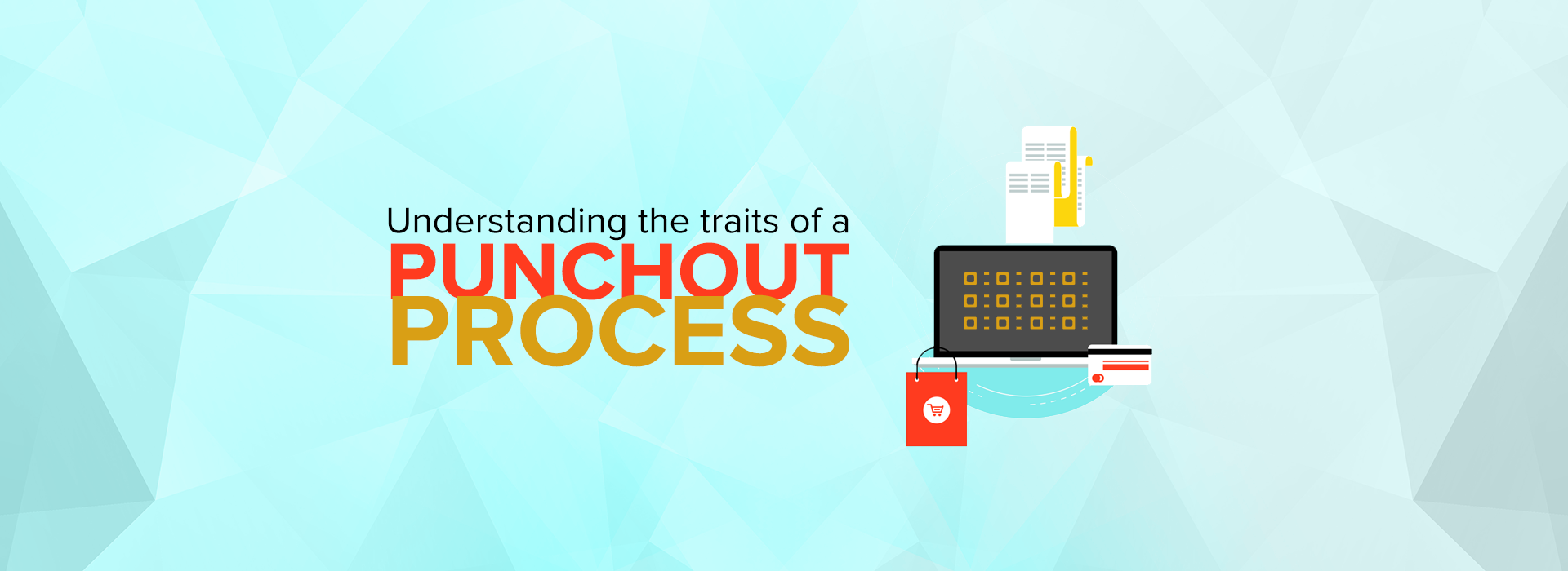Understanding the traits of a Punchout Process Sarvika Technologies