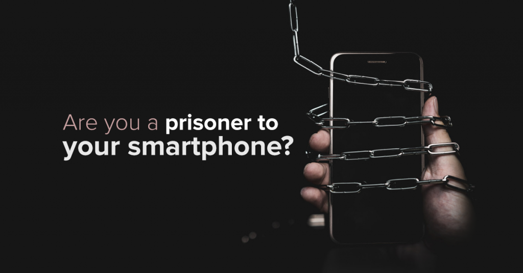Are you a prisoner to your Smartphone Featured Image