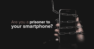 Are you a prisoner to your Smartphone Featured Image