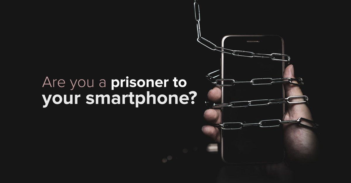 Are you a prisoner to your Smartphone Featured Image