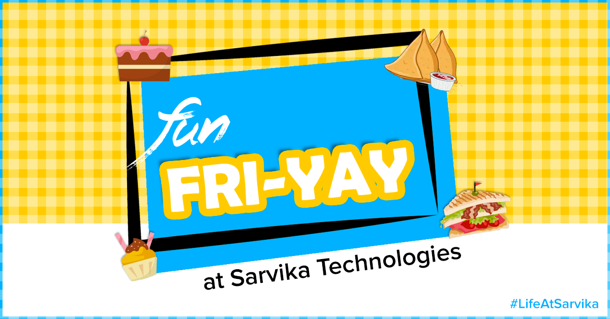 Fun FRI-YAY at Sarvika Technologies