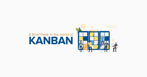 A Brief Peek in the World of Kanban