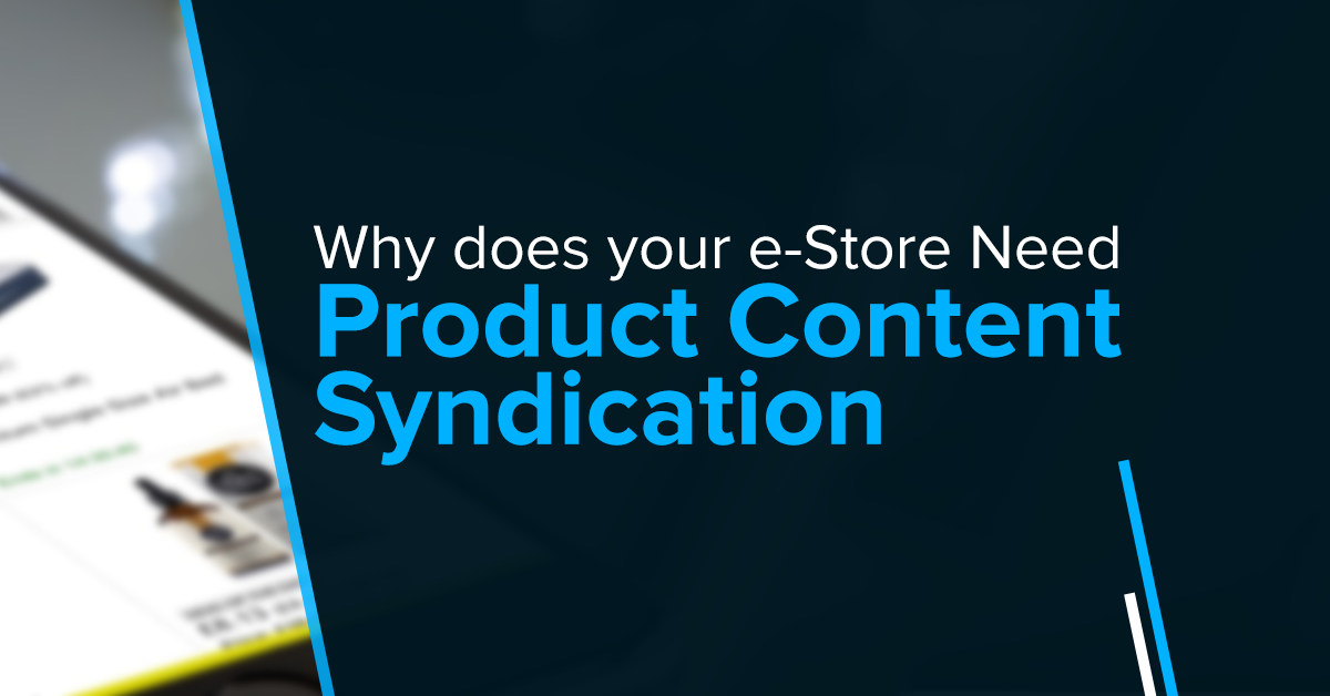 Why does your e-Store Need Product Content Syndication