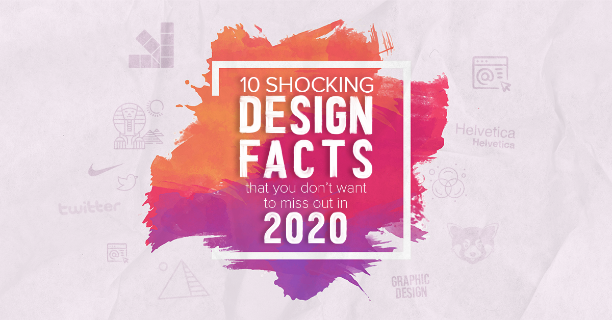 10 shocking design facts that you don’t want to miss out in 2020 - Featured image