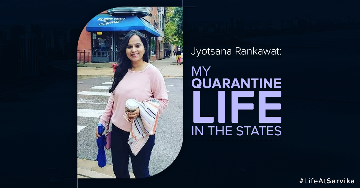 Jyotsana Rankawat My Quarantine Life in the States.