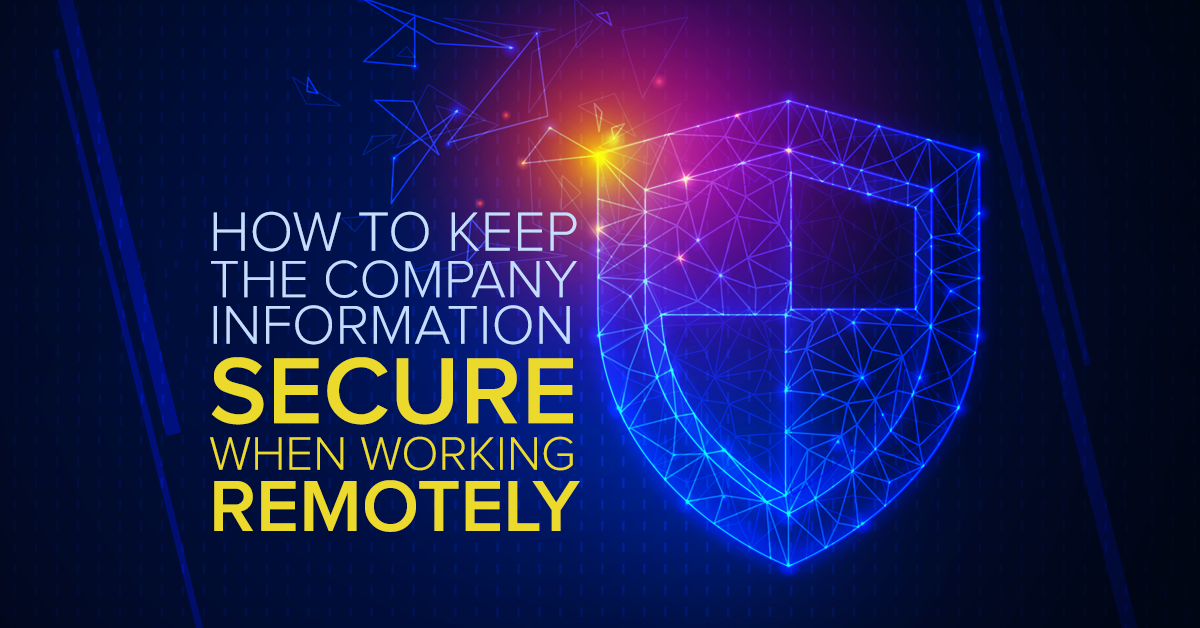 How to keep the company information secure when working remotely- Featured Image - Sarvika Technologies blog