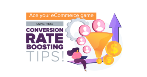 Ace-your-eCommerce-game-conversion-rate-boosting-tips