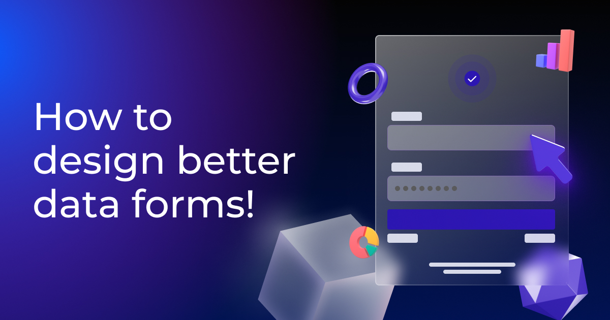 How to design better data forms! - Featured Image