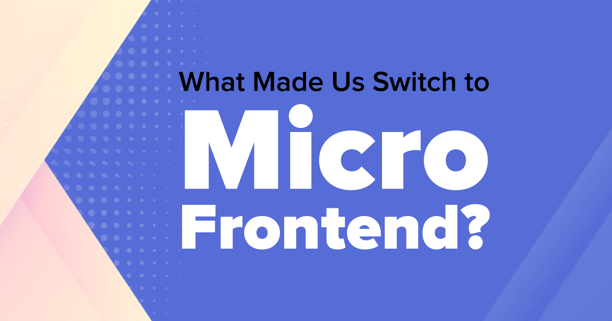 MicroFrontend, sarvika technologies, it companies in jaipur, IT outsourcing companies in india, software development company, digital transformation partners