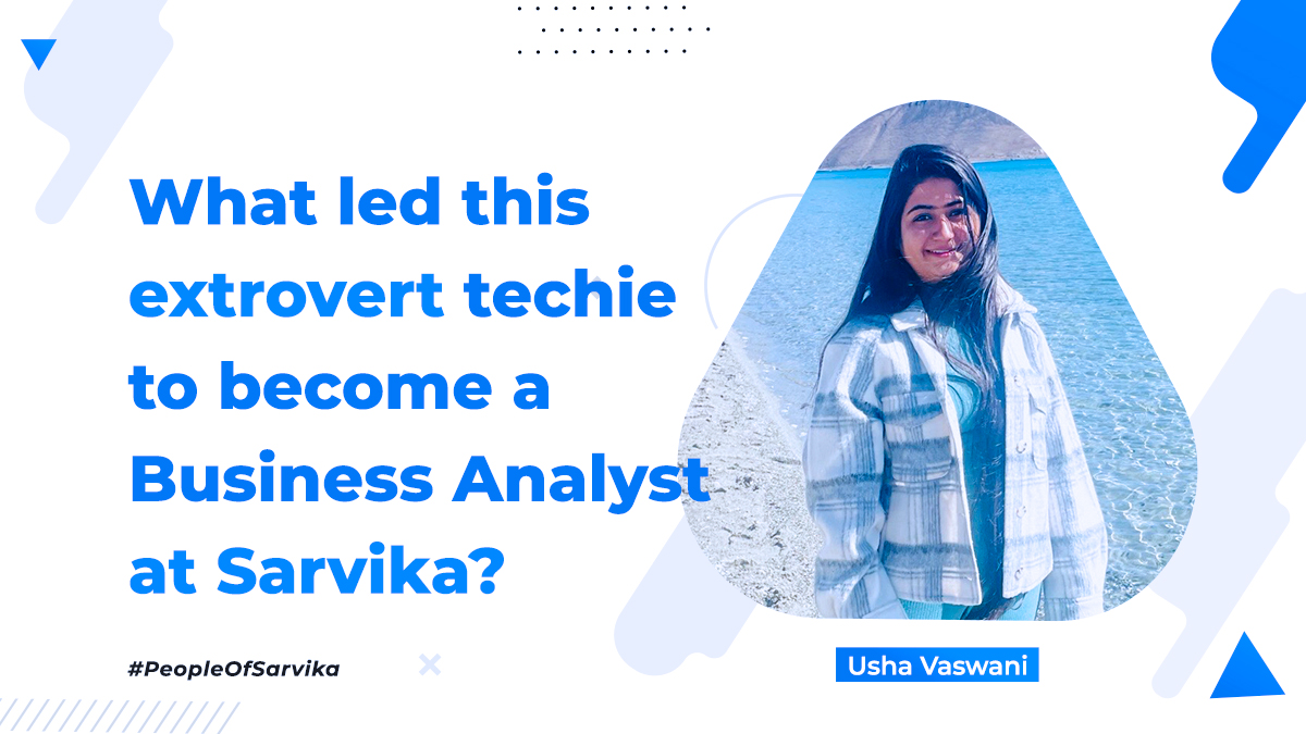 Business Analyst at Sarvika? Usha Vaswani #PeopleofSarvika