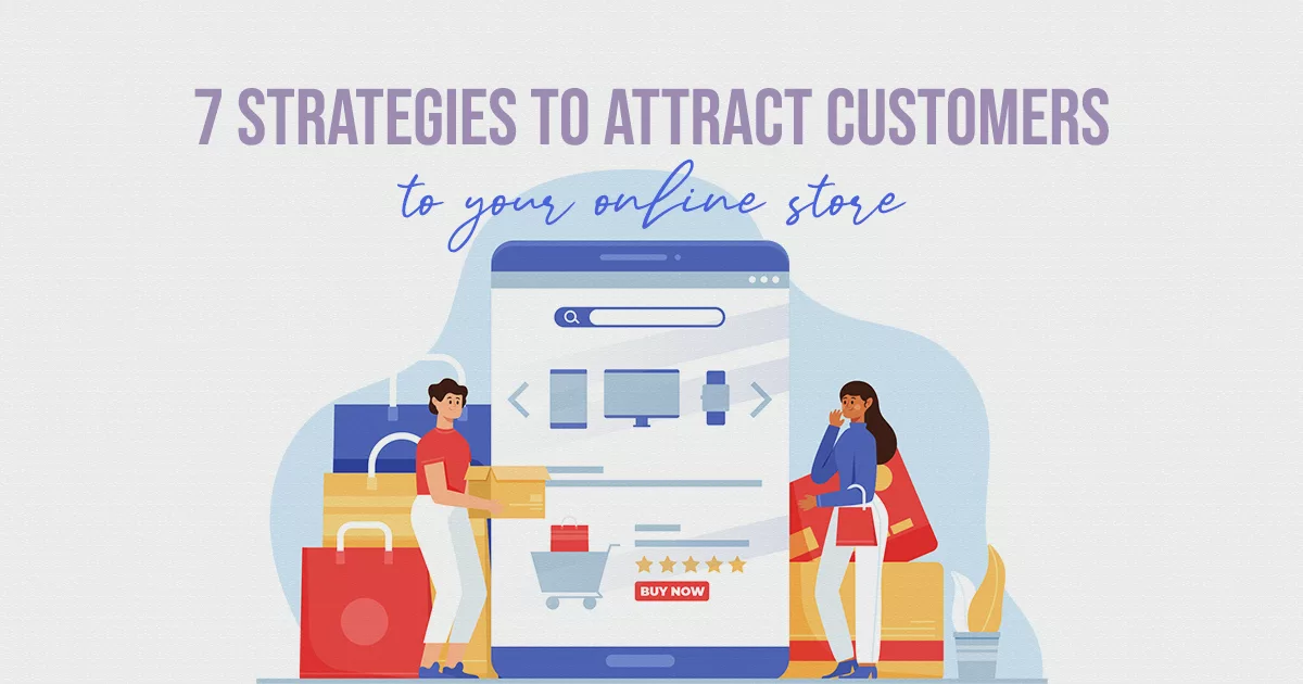 7 strategies to attract customers - eCommfy Blog
